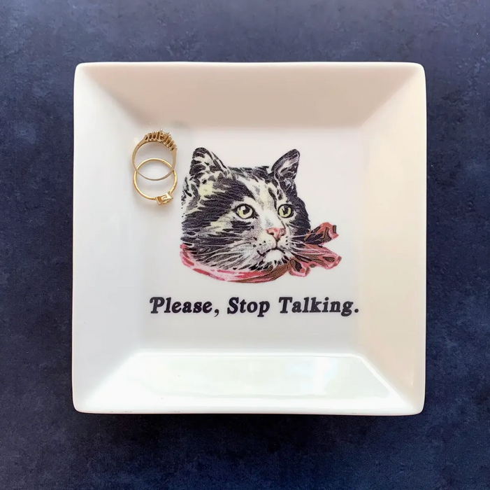 Please Stop Talking Cat Trinket Tray