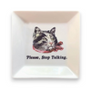 Please Stop Talking Cat Trinket Tray